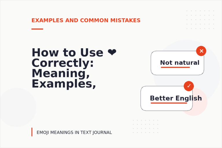 How to Use ❤️ Correctly: Meaning, Examples, and Mistakes How to Use ❤️ Correctly: Meaning, Examples, and Mistakes
